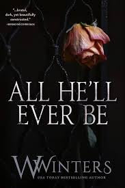 All He'll Ever Be - Willow Winters