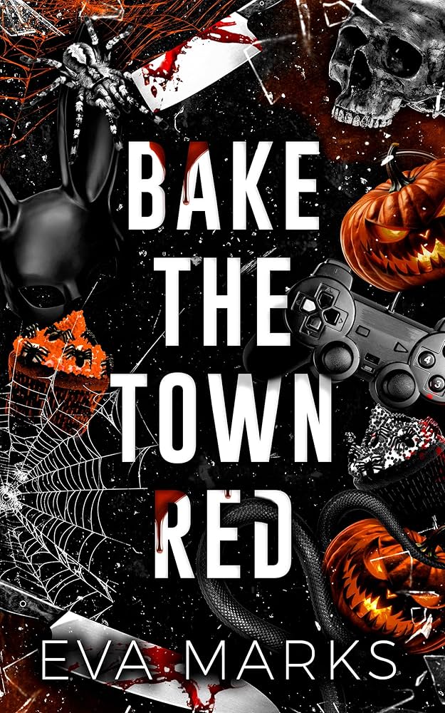 Bake The Town Red - Eva Marks