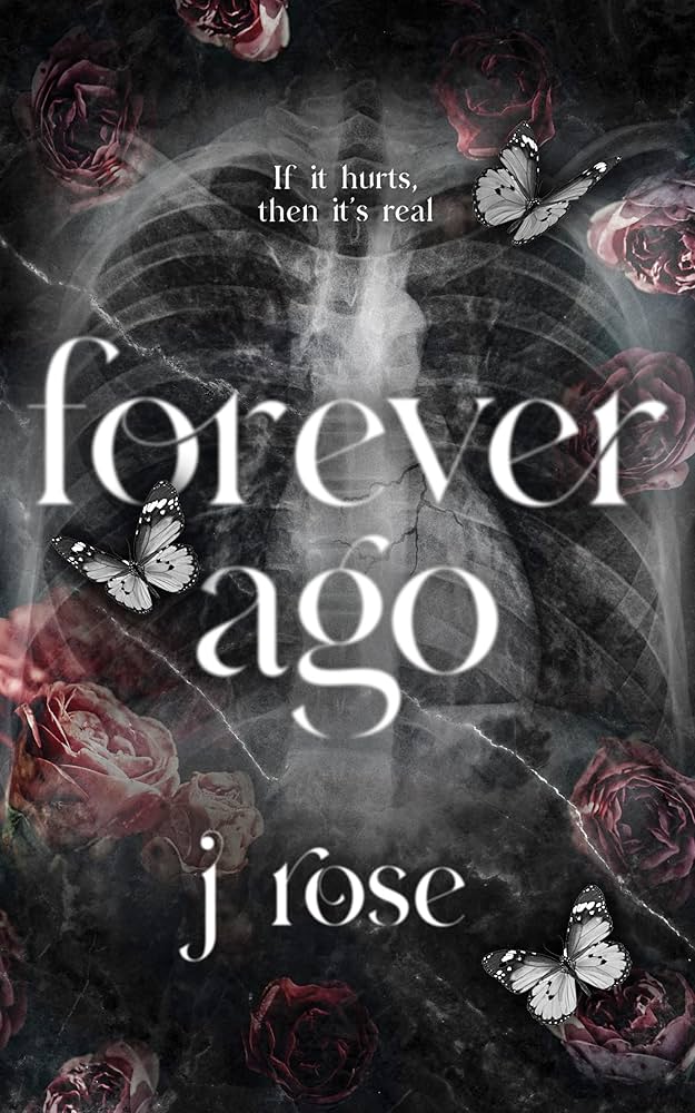 Forever Ago - J Rose