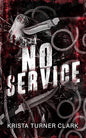 📚Love Bound Books: The Indie Author Spotlight - No Service Krista Turner Clark
