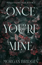 Once You're Mine - Morgan Bridges