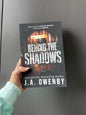 Behind The Shadows - J. A. Owenby - Signed & Sprayed Edges
