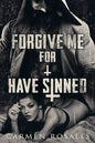Forgive Me For I Have Sinned - Carmen Rosale