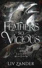 Feathers So Vicious - Liv Zander