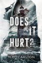 Does It Hurt - H. D Carlton