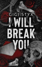 I Will Break You - Gigi Styx