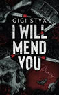 I Will Mend You - Gigi Styx