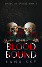 Blood Bound: A Dark Cartel Romance - Lana Sky