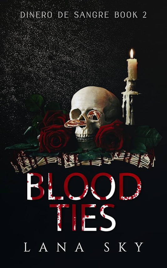 Blood Ties: A Dark Cartel Romance - Lana Sky