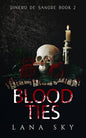 Blood Ties: A Dark Cartel Romance - Lana Sky