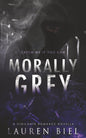Morally Grey - Lauren Biel