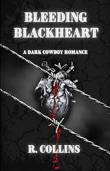 Bleeding Blackheart - R. Collins