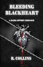 Bleeding Blackheart - R. Collins