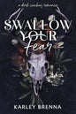 Swallow Your Fear - Karley Brenna