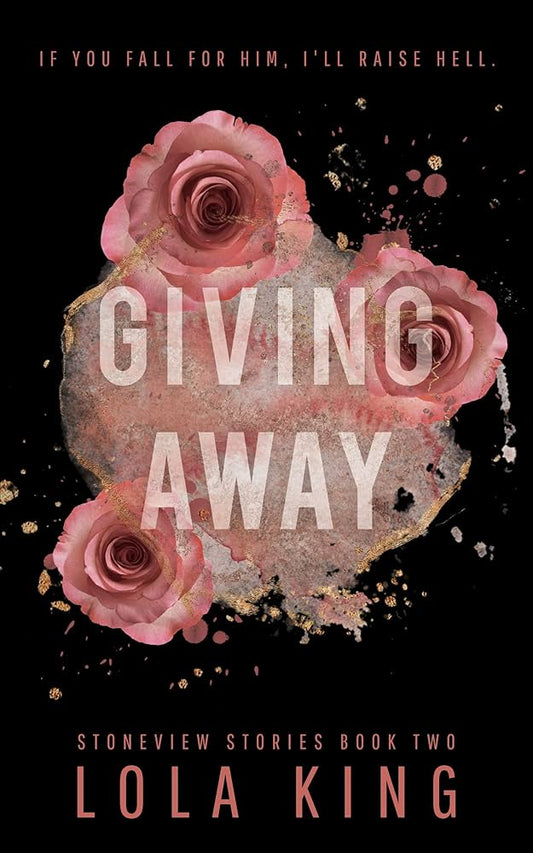 Giving Away - Lola King Stoneview Stories - Book 2