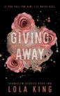 Giving Away - Lola King Stoneview Stories - Book 2