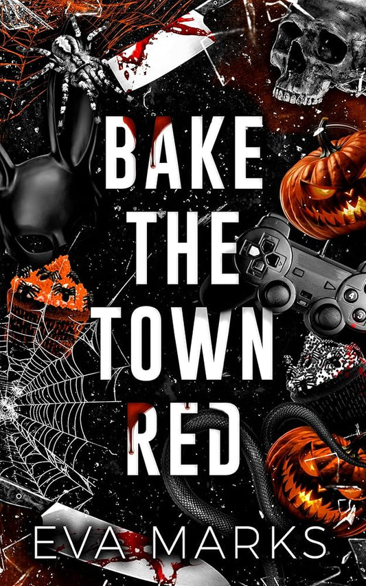 Bake The Town Red - Eva Marks