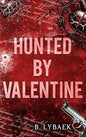 Hunted By Valentine - B. Lybaek