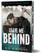 Pre-Order: Leave Me Behind - K.M. Moronova - Deluxe Edition