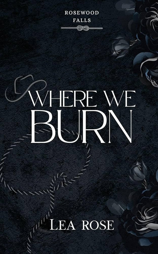 Where we Burn - Lea Rose
