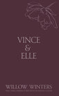 Vince & Elle - Willow Winters