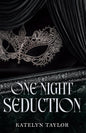 One Night Seduction - Katelyn Taylor