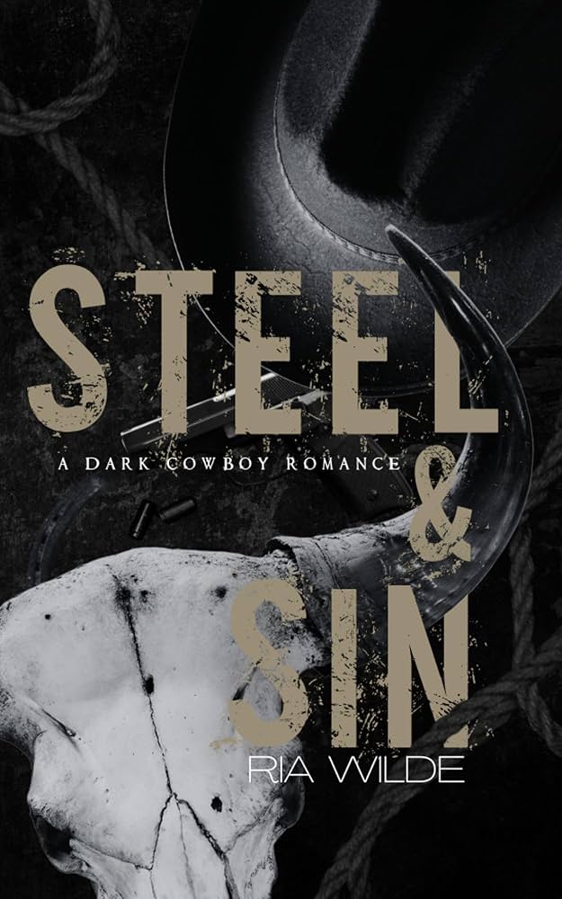 Steel & Sin - Ria Wilde Dark Cowboy Romance
