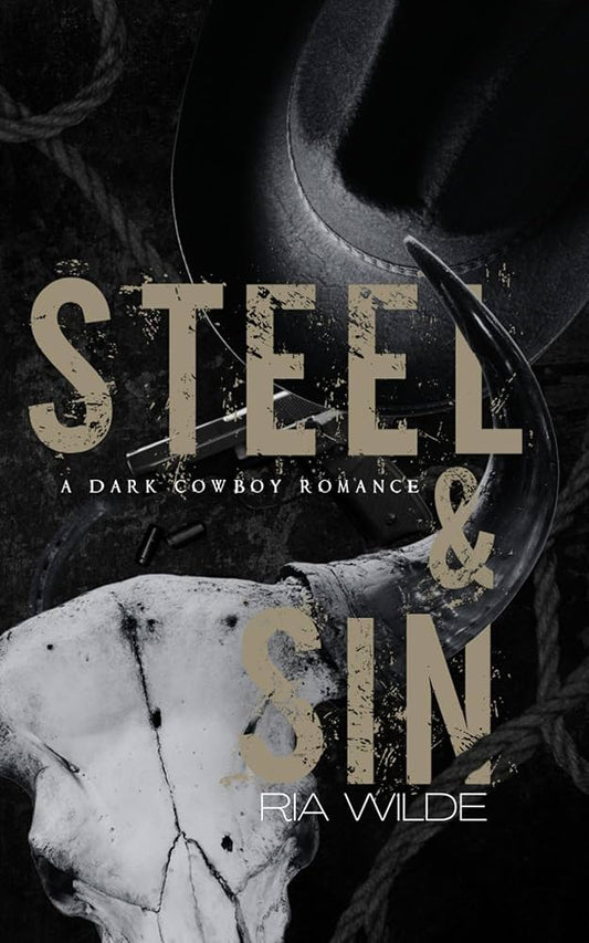 Steel & Sin - Ria Wilde Dark Cowboy Romance